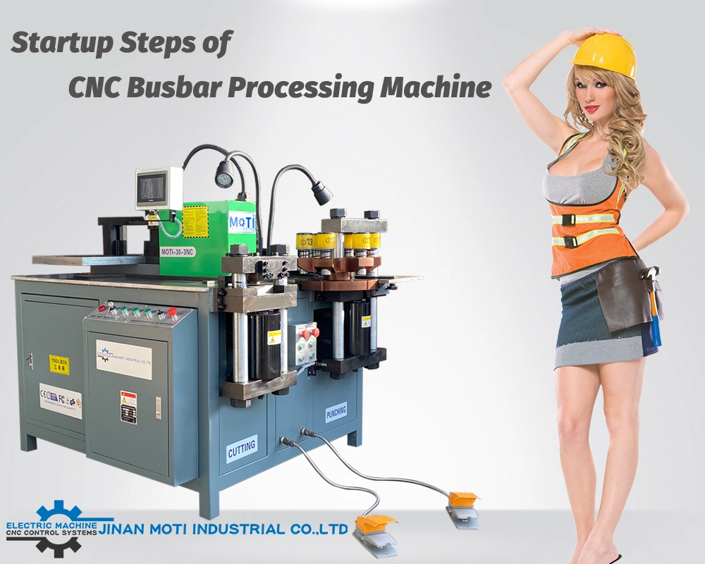 Startup Steps of MOTI Busbar Processing Machine